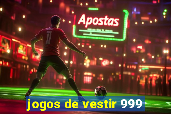 jogos de vestir 999